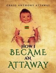 How I became an Attaway (ISBN: 9781087994697)