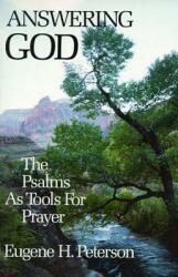 Answering God: The Psalms as Tools for Prayer (ISBN: 9780060665128)