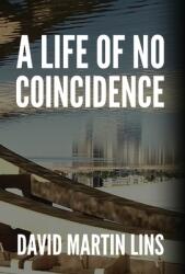 A Life of No Coincidence (ISBN: 9781736597057)