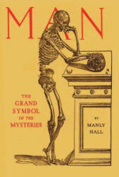 Man: the Grand Symbol of the Mysteries - Manly P. Hall (ISBN: 9781773239699)