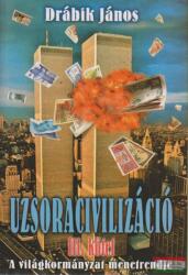 Uzsoracivilizáció III. /A világkormányzat menetrendje (ISBN: 9789634262466)