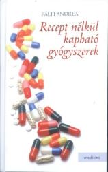 Recept nélkül kapható gyógyszerek (ISBN: 9789632264257)