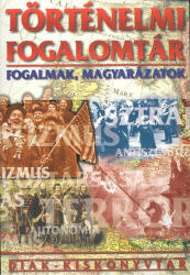 Történelmi fogalomtár /Diák-kiskönyvtár (ISBN: 9789638157775)