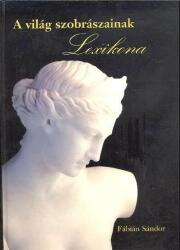 A világ szobrászainak lexikona (ISBN: 9789630643962)