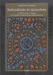 SZÉTSZÁLAZÁS ÉS ÚJRASZÖVÉS (ISBN: 9789632762524)