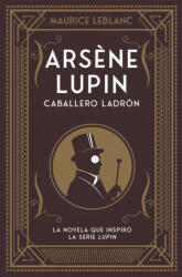 Arsène Lupin, caballero ladrón - MAURICE LEBLANC (2021)