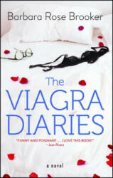 The Viagra Diaries - Barbara Rose Brooker (2013)