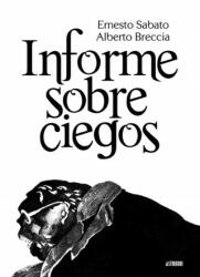 Informe sobre ciegos - Alberto Breccia, Ernesto Sábato (2011)