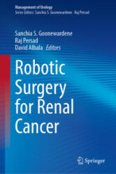 Robotic Surgery for Renal Cancer - Sanchia S. Goonewardene, Raj Persad, David Albala (2023)