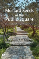 Mustard Seeds in the Public Square - Jonathan Cole, Chris Durante, Sotiris Mitralexis (2017)