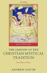 Origins of the Christian Mystical Tradition - Andrew Louth (2007)