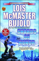 Shards of Honor - Lois McMaster Bujold (ISBN: 9781476781105)