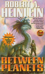 Between Planets - Robert A. Heinlein (ISBN: 9781439133217)