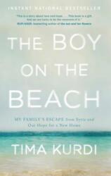 The Boy on the Beach: My Family's Escape from Syria and Our Hope for a New Home (ISBN: 9781501175244)