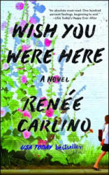 Wish You Were Here - Renee Carlino (ISBN: 9781501105821)