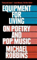 Equipment for Living: On Poetry and Pop Music (ISBN: 9781476747101)
