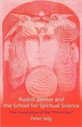 Rudolf Steiner and the School for Spiritual Science (ISBN: 9781621480181)