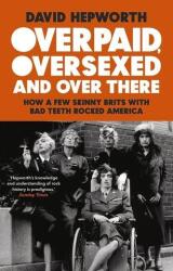Overpaid, Oversexed and Over There (ISBN: 9781784165031)