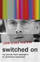 Switched On - My Journey from Asperger's to Emotional Awareness (ISBN: 9781786070388)