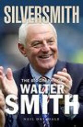 Silversmith - The Biography of Walter Smith (ISBN: 9781913759070)