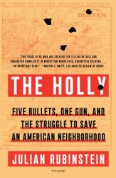 The Holly: Five Bullets One Gun and the Struggle to Save an American Neighborhood (ISBN: 9781250849335)