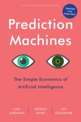 Prediction Machines, Updated and Expanded - Joshua Gans, Avi Goldfarb (ISBN: 9781647824679)