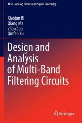 Design and Analysis of Multi-Band Filtering Circuits (ISBN: 9789811678431)