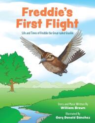 Freddie's First Flight: Life and Times of Freddie the Great-tailed Grackle (ISBN: 9781662860676)