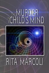 The Murder in a Child's Mind (ISBN: 9781958518816)