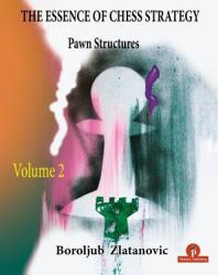 The Essence of Chess Strategy Volume 2: Pawn Structures (ISBN: 9789464201574)