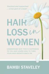 Hair Loss in Women: Understand why this is happening to you and learn how to turn your hair grown back on. (ISBN: 9781922890245)