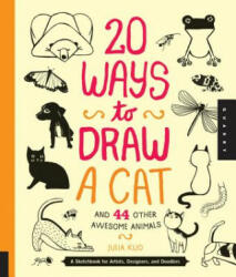 20 Ways to Draw a Cat and 44 Other Awesome Animals - Julia Kuo (2013)