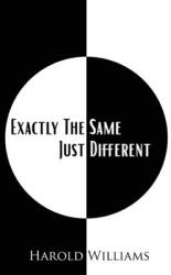 Exactly The Same Just Different (ISBN: 9781977259240)