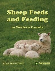 Sheep Feeds and Feeding in Western Canada (ISBN: 9781777296704)