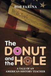 The Donut and the Hole: A Tale of an American History Teacher (ISBN: 9781667841434)
