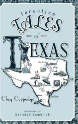 Forgotten Tales of Texas (ISBN: 9781540205902)