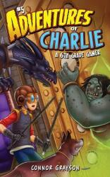 Adventures of Charlie: A 6th Grade Gamer #5 (ISBN: 9781956262292)