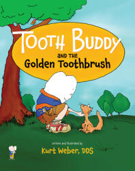 Tooth Buddy and the Golden Toothbrush (ISBN: 9781645432951)