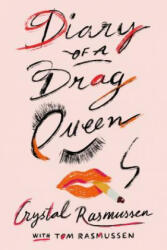Diary of a Drag Queen - Crystal Rasmussen, Tom Rasmussen (ISBN: 9780374538576)