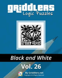 Griddlers Logic Puzzles: Black and White - Griddlers Team, Reh, Elad Maor (ISBN: 9789657679593)