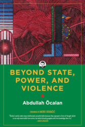 Beyond State, Power, And Violence - Andrej Grubacic (ISBN: 9781629637631)