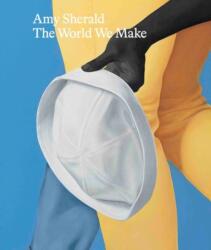 Amy Sherald. The World We Make (ISBN: 9783906915722)