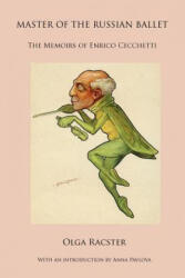 Master of the Russian Ballet - The Memoirs of Enrico Cecchetti - Olga Racster (ISBN: 9781906830588)