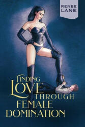Finding Love Through Female Domination - 0formant0 (ISBN: 9781947020153)
