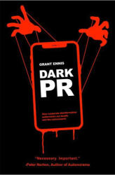 Dark PR: How Corporate Disinformation Harms Our Health and the Environment - Grant Ennis (ISBN: 9781990263484)