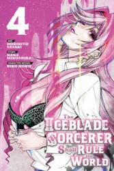 Iceblade Sorcerer Shall Rule the World 4 - Nana Mikoshiba, Riko Korie (ISBN: 9781646516278)