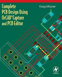 Complete PCB Design Using OrCAD Capture and PCB Editor - Mitzner (ISBN: 9780750689717)