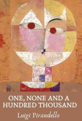 One, None and a Hundred Thousand - Luigi Pirandello (ISBN: 9781639235711)