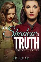 In the Shadow of Truth - J. E. Leak (ISBN: 9781955294065)