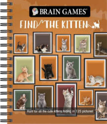 Brain Games - Find the Kitten: Hunt for All the Cute Kittens Hiding in 125 Pictures! - Brain Games (ISBN: 9781639382149)